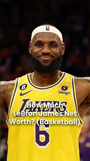 What is LeBron James Net Worth?