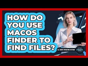 How Do You Use macOS Finder To Find Files?