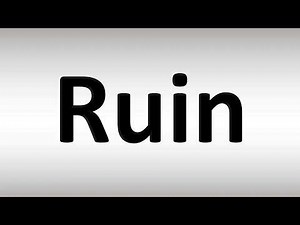 How to Pronounce Ruin