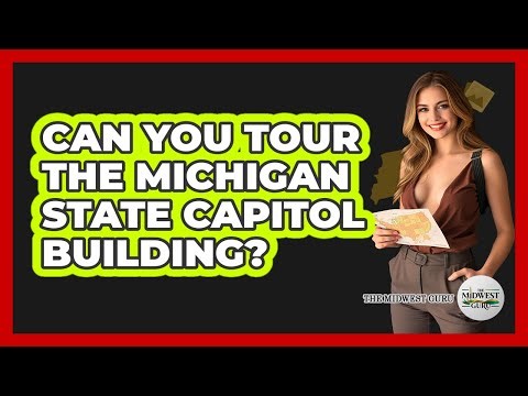 Can You Tour The Michigan State Capitol Building?