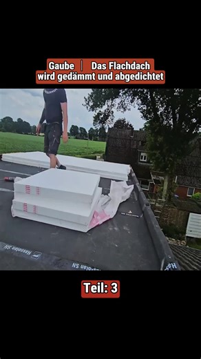 Gaube ｜ Das Flachdach wird gedämmt und abgedichte-3 #handwerk #rohbau #hausbau #bauen #bau