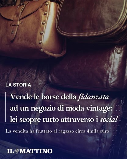 Siamo a Napoli e una 27enne cerca delle borse griffate. Sui social viene colpita dalla vetrina virtuale di un noto negozio vintage dove sono state messe in vendita delle borse firmate. La ragazza ne riconosce qualcuna, sono le sue. C'è subito un sospettato nella mente della giovane ed è il suo compagno. Lo contatta, gli dice di andare con lei al negozio ma lui si rifiuta. Ragazza, papà e fratello vanno nel negozio. Ad accoglierli il titolare che mostra le loro borse verosimilmente rubate lo scor
