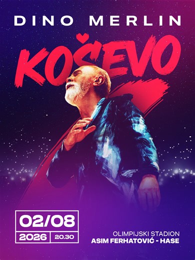 DINO MERLIN | STADION KOŠEVO | Sarajevo | Entrio