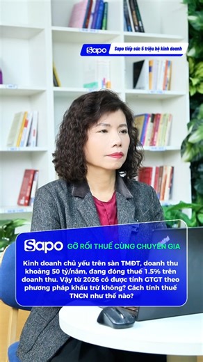 ❓ Kinh doanh chủ yếu trên sàn TMĐT, doanh thu khoảng 50 tỷ/năm, đang đóng thuế 1.5% trên doanh thu. Vậy từ 2026 có được tính GTGT theo phương pháp khấu trừ không? Cách tính thuế TNCN như thế nào? 👉 Câu hỏi này sẽ được chuyên gia Lê Thị Thủy - Nguyên Phó Vụ trưởng Vụ Tuyên truyền Hỗ trợ người nộp thuế, Tổng cục Thuế giải đáp trong video sau đây. Cùng theo dõi nhé! #sapo #sapovn #Tiepsuc5trieuHokinhdoanh | Sapo