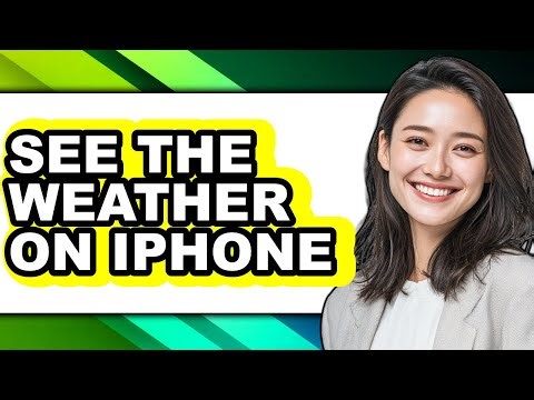 How to See the Weather on Iphone (full Guide)