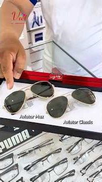 Sự khác biệt giữa Ray-Ban Aviator classic với Ray-Ban Aviator MAX