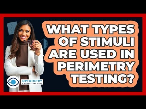 What Types Of Stimuli Are Used In Perimetry Testing?