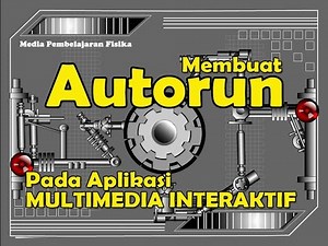 Tips Membuat Multimedia Interaktif Berjalan Otomatis/ autorun