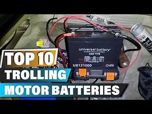 Best Trolling Motor Batteries In 2025 - Top 10 Trolling Motor Battery Review