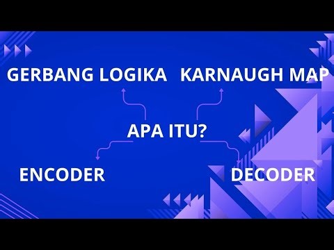 Apa itu gerbang logika, karmaguh map, encode, dan decode