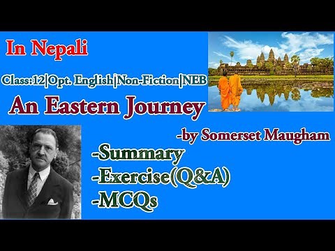 An Eastern Journey by William Somerset Maugham | Summary, Q&A, MCQs | Class 12 |OptionalEnglish| NEB