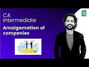 Amalgamation of Companies Video Lecture | Advanced Accounting for CA Intermediate