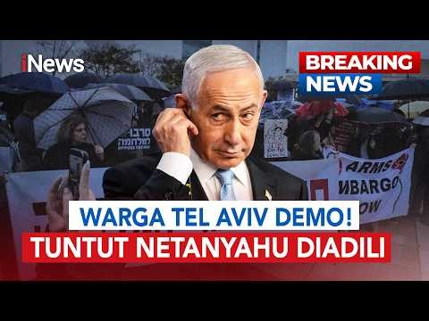 Demo Besar-besaran! Warga Tel Aviv Tuntut Penggulingan Netanyahu | BREAKING NEWS