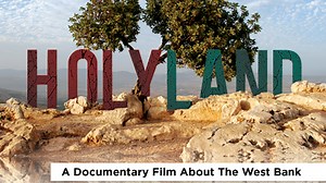 Holy Land: A Documentary Film About the West Bank