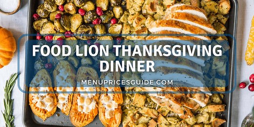Food Lion Thanksgiving Dinner 2024 & Holiday Hours - Menu Prices Guide