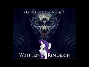 Opalescence? - MLP FimFic Reading (Grimdark)