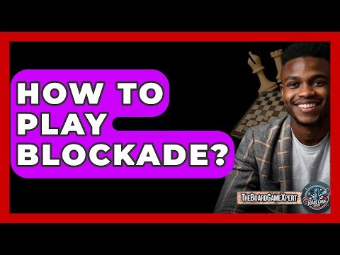 How To Play Blockade? - The Board Game Xpert