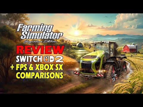 Farming Simulator Signature Edition Review / First Look Nintendo Switch 2 (+FPS & XboxSX Comparison)