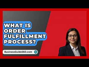 What Is Order Fulfillment Process? - BusinessGuide360.com