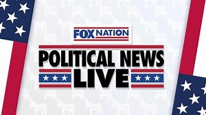 Watch Political News Live | Fox Nation