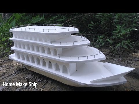 How to make a ship at home .