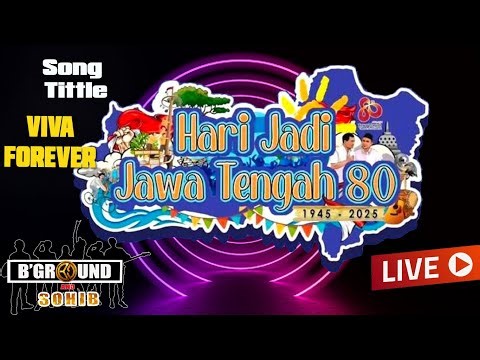 HUT JATENG 2025 || VIVA FOREVER || B'GROUND AND SOHIB