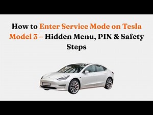 How to Enter Service Mode on Tesla Model 3 – Hidden Menu, PIN & Safety Steps