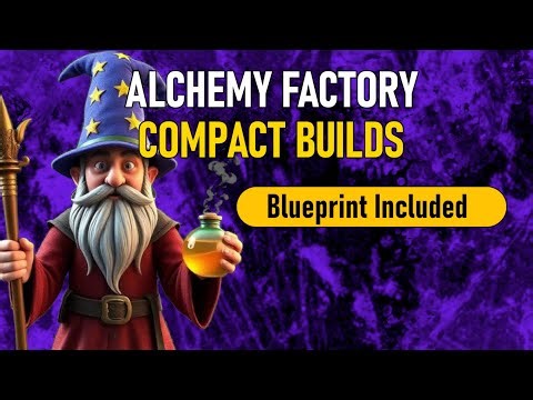 Alchemy Factory - Compact Builds - (Rope Factory) - Downloadable Blueprints