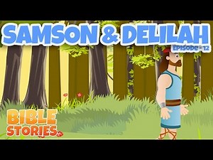 Bible Stories for Kids! Samson & Delilah (Episode 12)