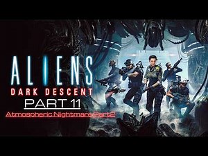 ALIENS: DARK DESCENT Atmospheric Nightmare 2 Full Gameplay Walkthrough / No Commentary【FULL GAME】