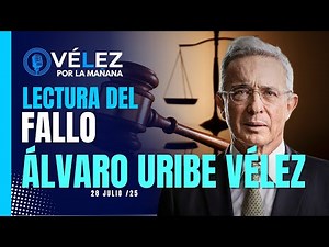 🔴 EnVivo: Lectura del fallo caso Álvaro Uribe Vélez #Velez por la mañana Julio 28