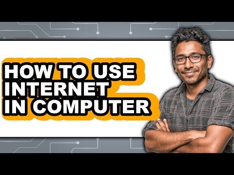 How to Use Internet in Computer (only Way)