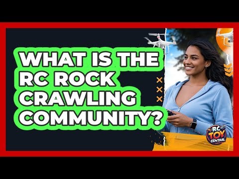 What Is The RC Rock Crawling Community? - RC Toy Central