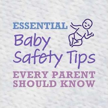 Essential Baby Safety Tips Every Parent Should Know