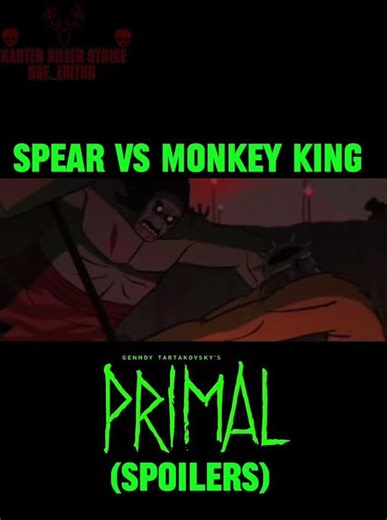 Primal (Spoilers) Spear Vs Monkey King
