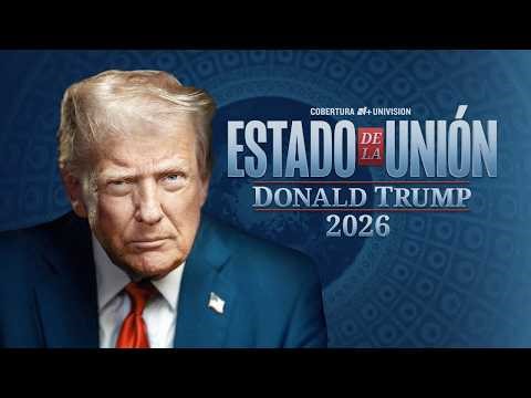 En vivo: Cobertura N+ Univision | Donald Trump: Estado de la Unión 2026