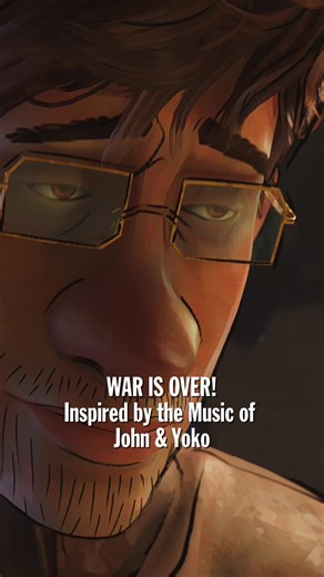 WAR IS OVER! Animated Short Film Inspired by John Lennon