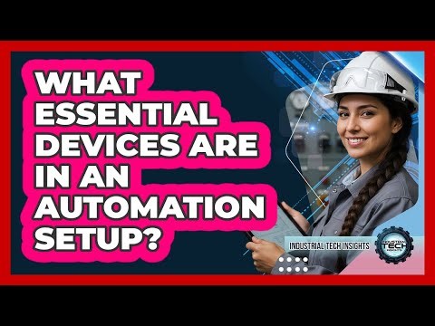 What Essential Devices Are In An Automation Setup?