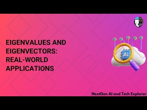 Eigenvalues and Eigenvectors Real-World Applications