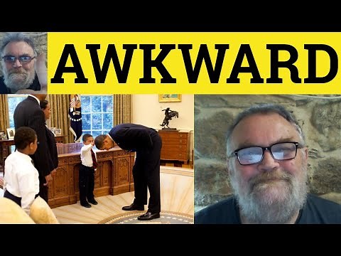 🔵 Awkward Meaning - Awkward Edamples - Define Awkward - Vocabulary Builder 2 - English Pronunciation