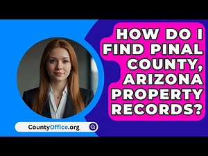 How Do I Find Pinal County, Arizona Property Records? - CountyOffice.org
