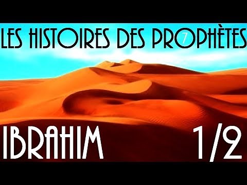 L'histoire du prophète Ibrahim en français vf - Partie 1/2 - VF par Voix Offor Islam