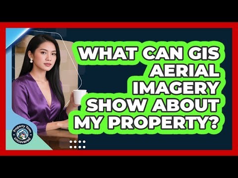 What Can GIS Aerial Imagery Show About My Property? - Property Taxes Uncovered