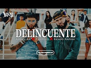 DELINCUENTE - ANUEL AA, FARRUKO, KENDO KAPONI