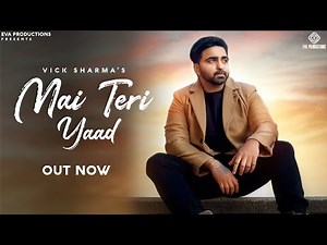 MAI TERI YAAD (FULL SONG)|| VICK SHARMA || JOGINDER KUNDU || SAROJ JANGRA || NEW HARYANVI SONG 2022