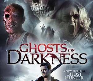 Ghosts of Darkness Summary, Trailer, Cast, Where to Watch and More