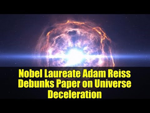 Nobel Laureate Adam Reiss Debunks Paper on Universe Deceleration