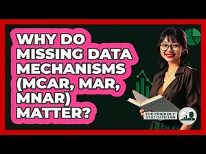 Why Do Missing Data Mechanisms (MCAR, MAR, MNAR) Matter? - The Friendly Statistician