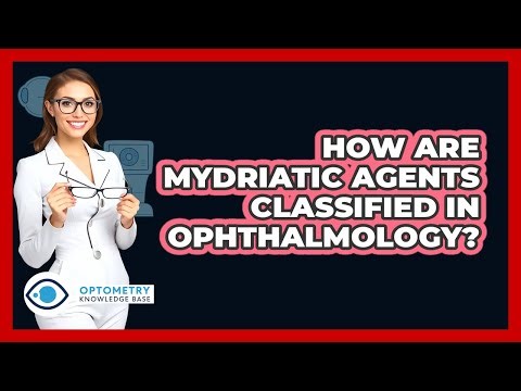 How Are Mydriatic Agents Classified In Ophthalmology?