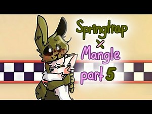 Mangle x Springtrap •part 5• [FNAF]